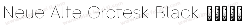 Neue Alte Grotesk Black字体转换